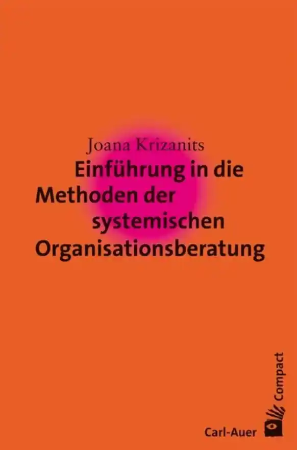 Buchcover Einführung in die Methoden der systemischen Organisationsberatung von Joana Krizanits