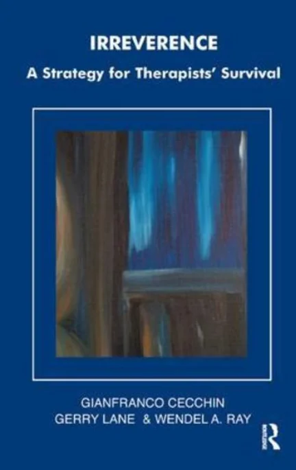 Buchcover Irreverence a strategy for therapists survival von Gianfranco Cecchin, Geryy Lane und Wendel A. Ray