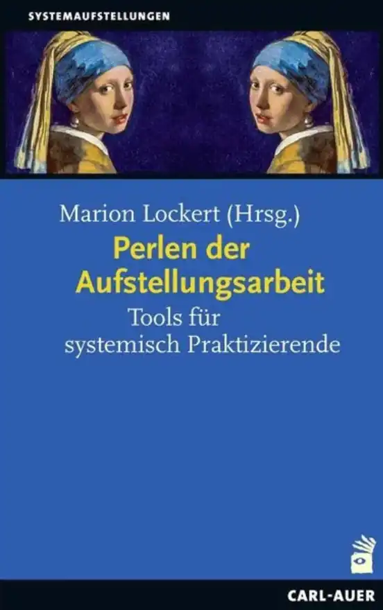 Buchcover Perlen der Aufstellungsarbeit Tools für systemisch Praktizierende von Marion Lockert (Hrsg.)
